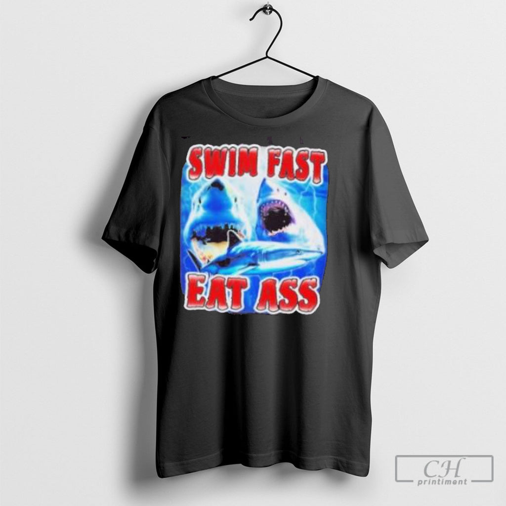Swim Fast Eat Ass Shark Shirt Sweatshirt Poster