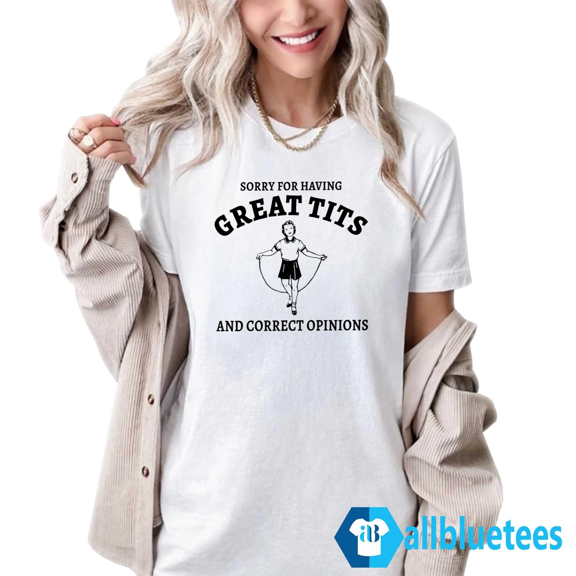 Sydney Sweeney Sorry For Having Great Tits And Correct Opinions Sweatshirt