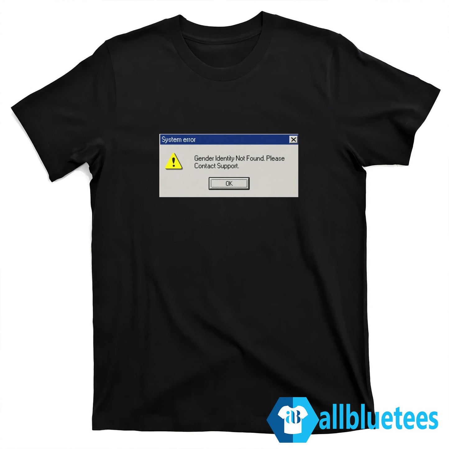 System Error Gender Identity Not Found Shirt