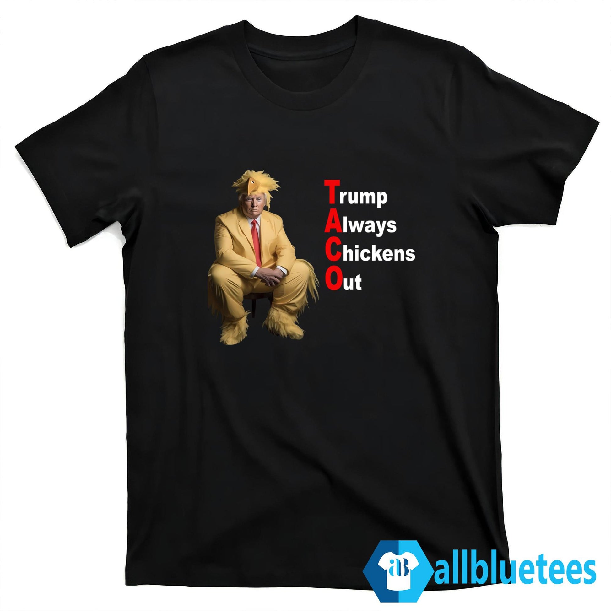 TACO Trump Always Chickens Out Shirt