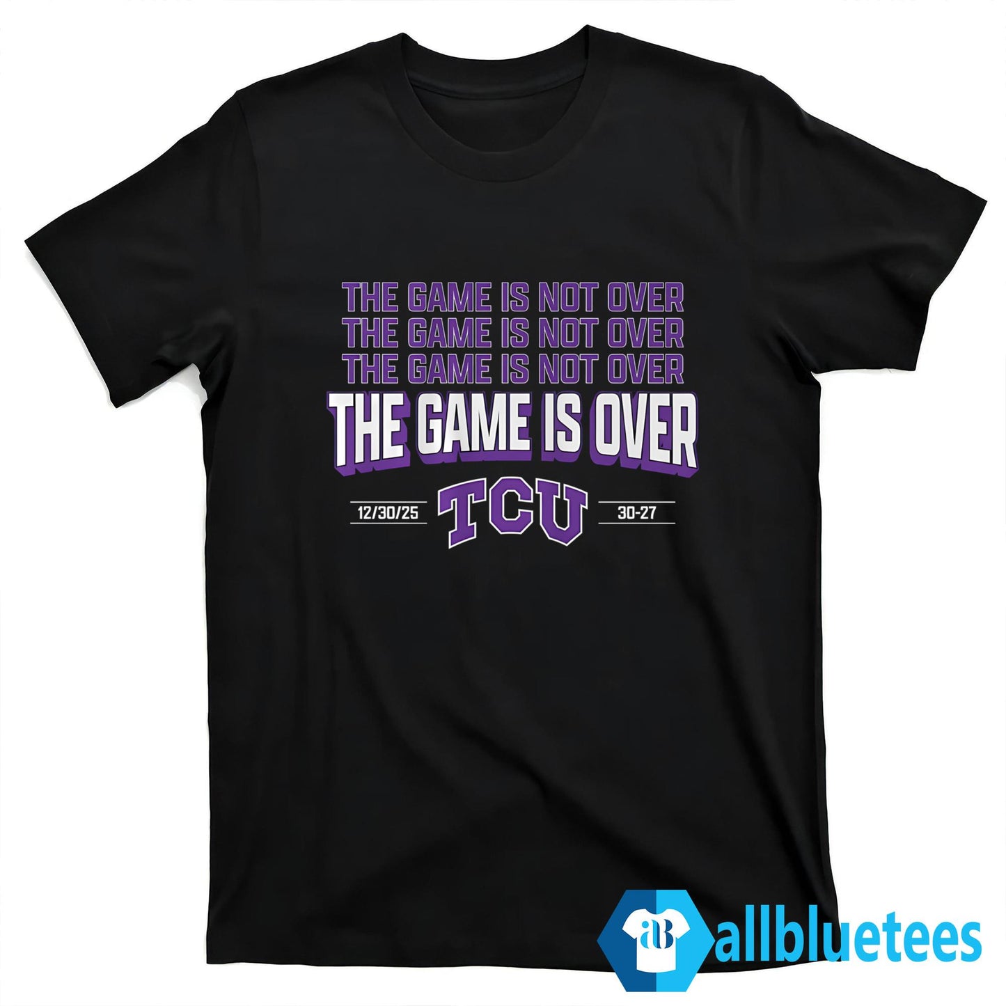 TCU The Game Is Not Over Shirt