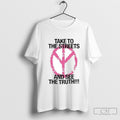 Take To The Streets And See The Truth Shirt Sweater