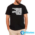 Teachers Are Underpaid Because America Does Not Value The Work Of Women Shirt