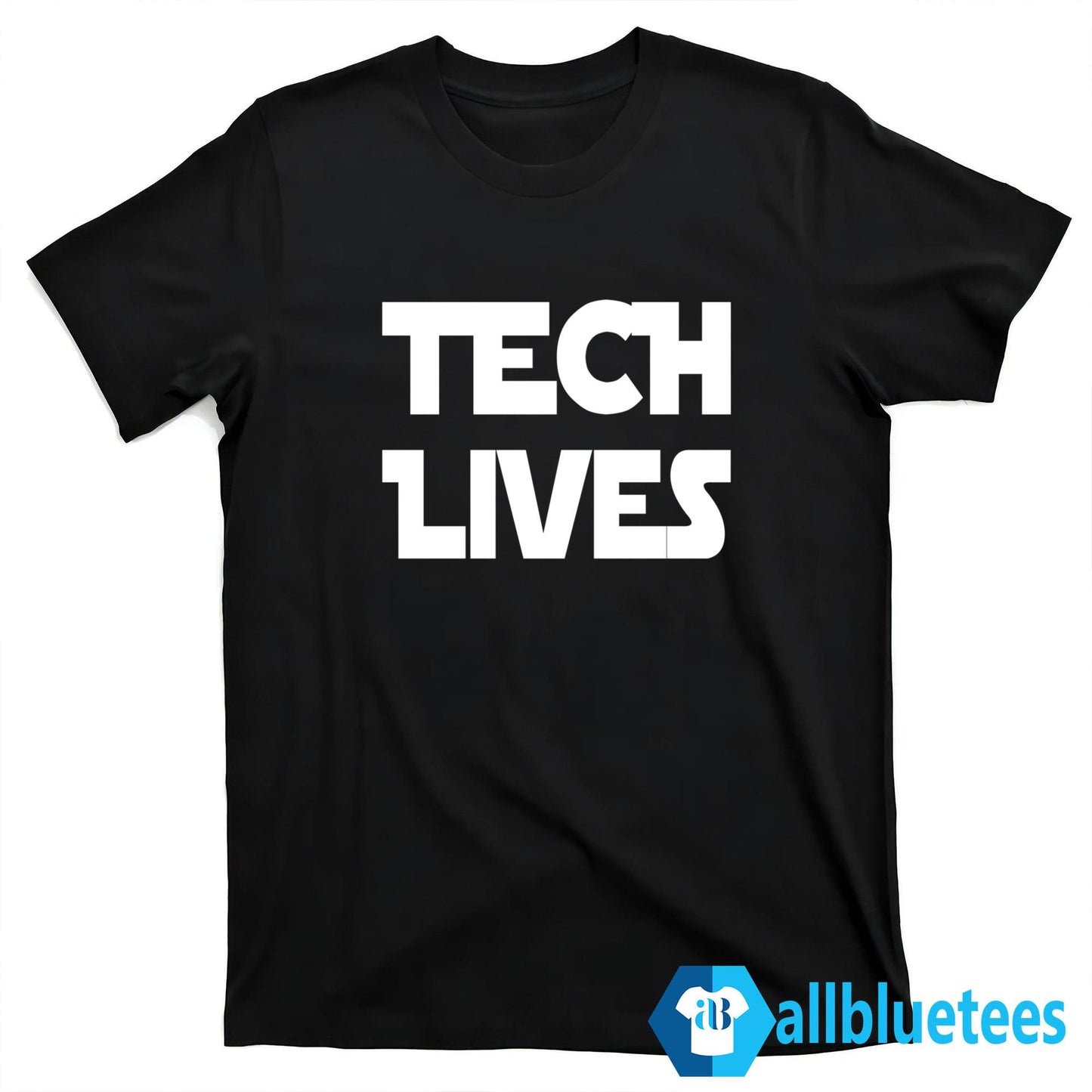 Tech Lives Shirt