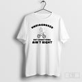 Teddy Bear Riding Bike Undiagnosed But Something Aint Right Shirt
