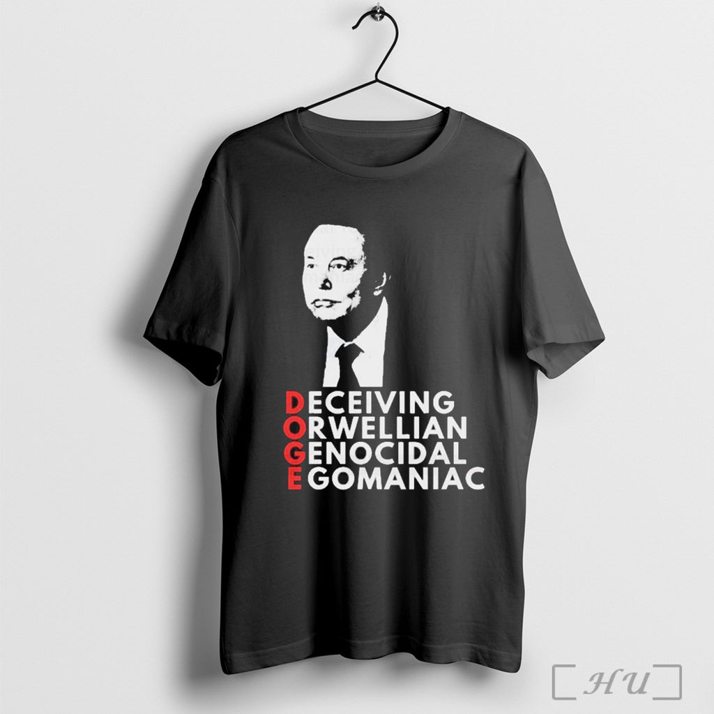 Teslas Elon Musk Doge Deceiving Orwellian Genocidal Egomaniac T Shirt