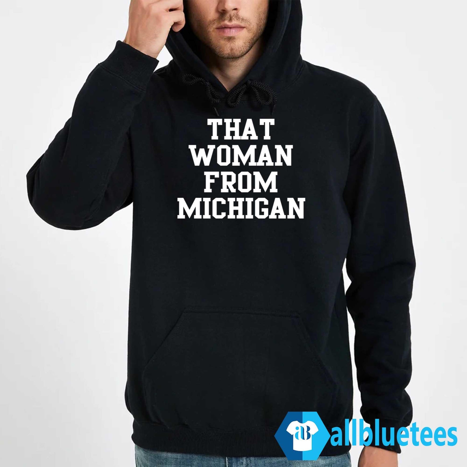 That Woman From Michigan Shirt