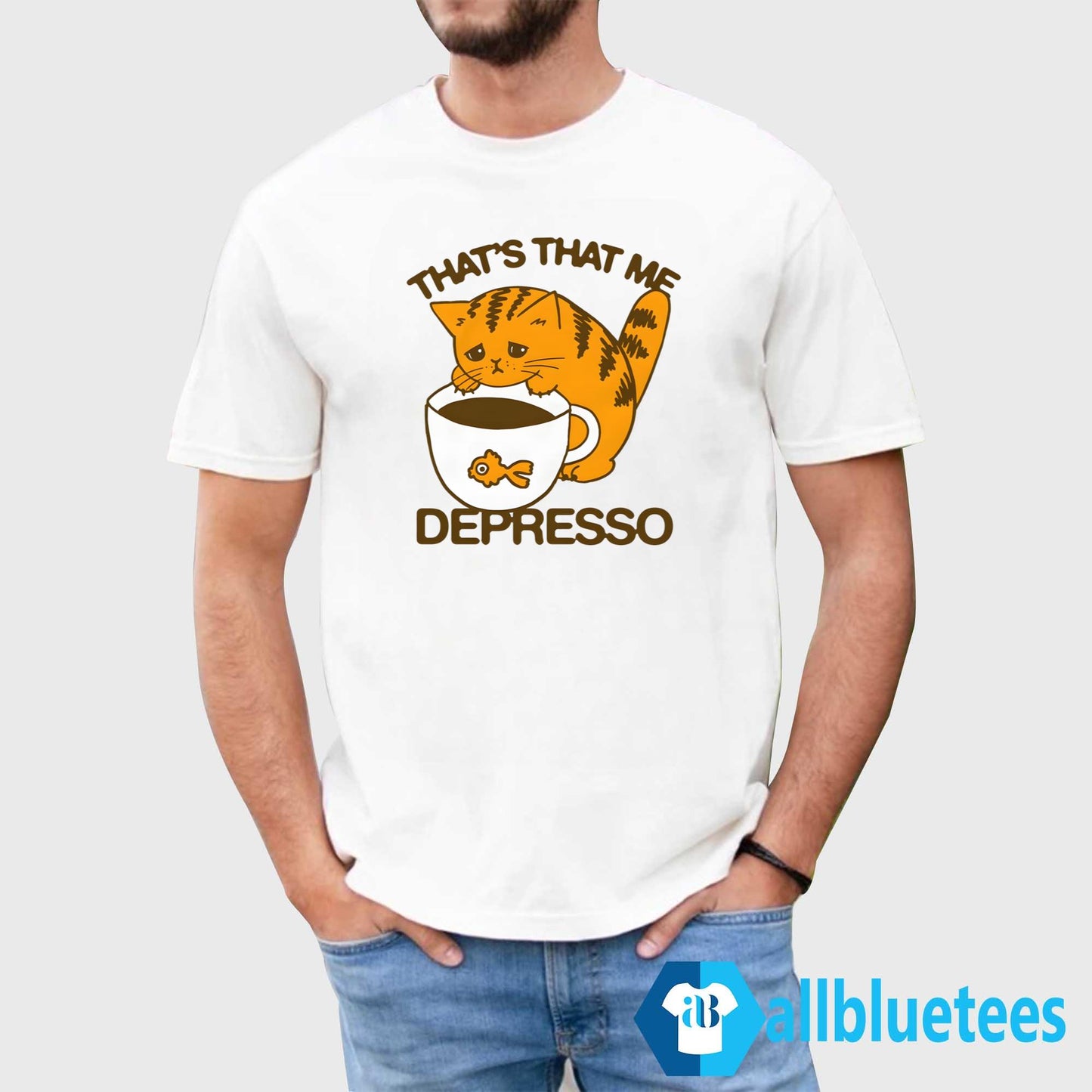 That’s That Me Depresso Shirt