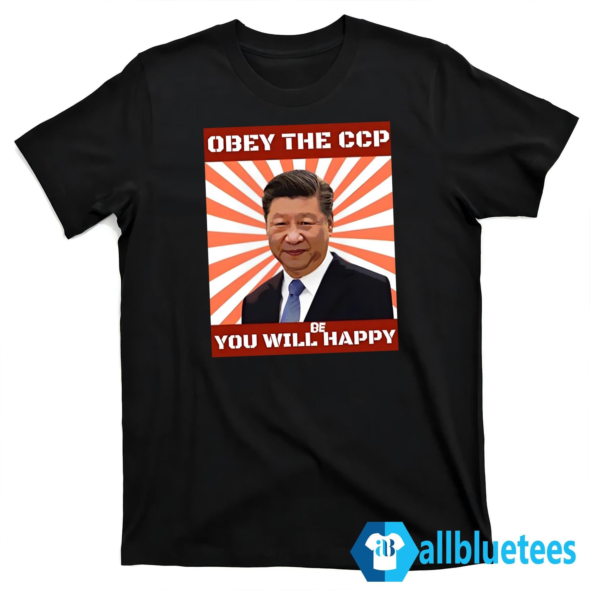 Obey The CCP You Will Happy Shirt