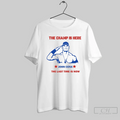 The Champ Is Here The Last Time Is Now John Cena T Shirt
