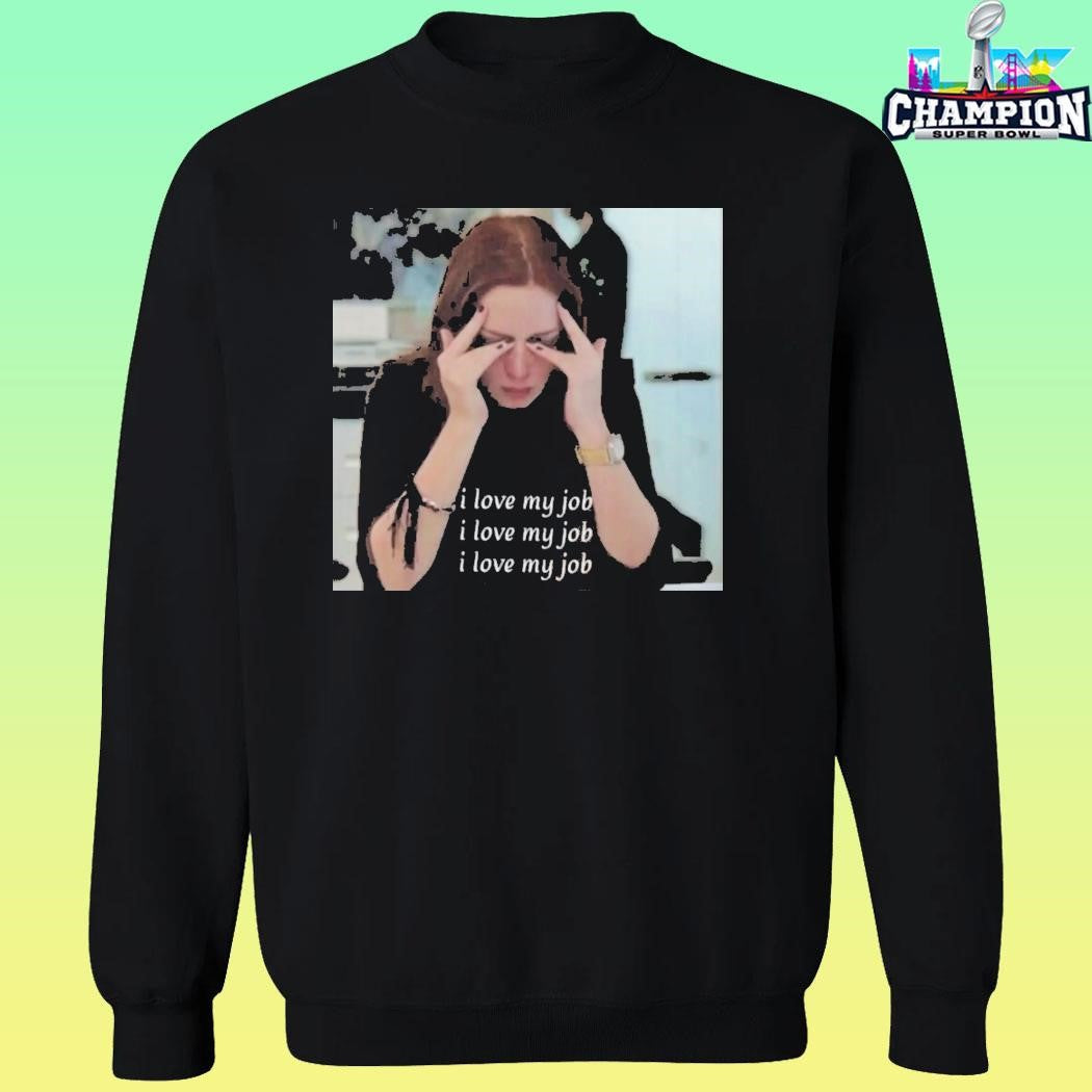 The Devil Wears Prada I Love My Job Meme Shirt