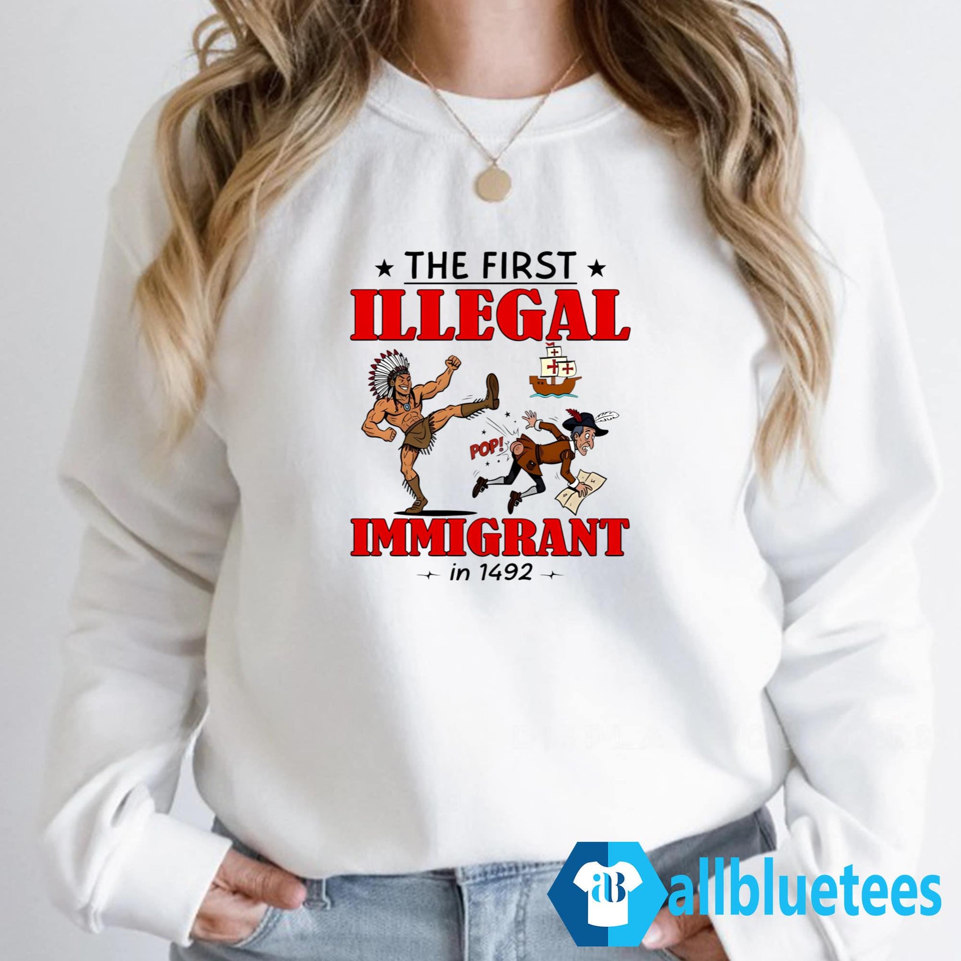 The First Illegal Immigrant In 1492 Shirt