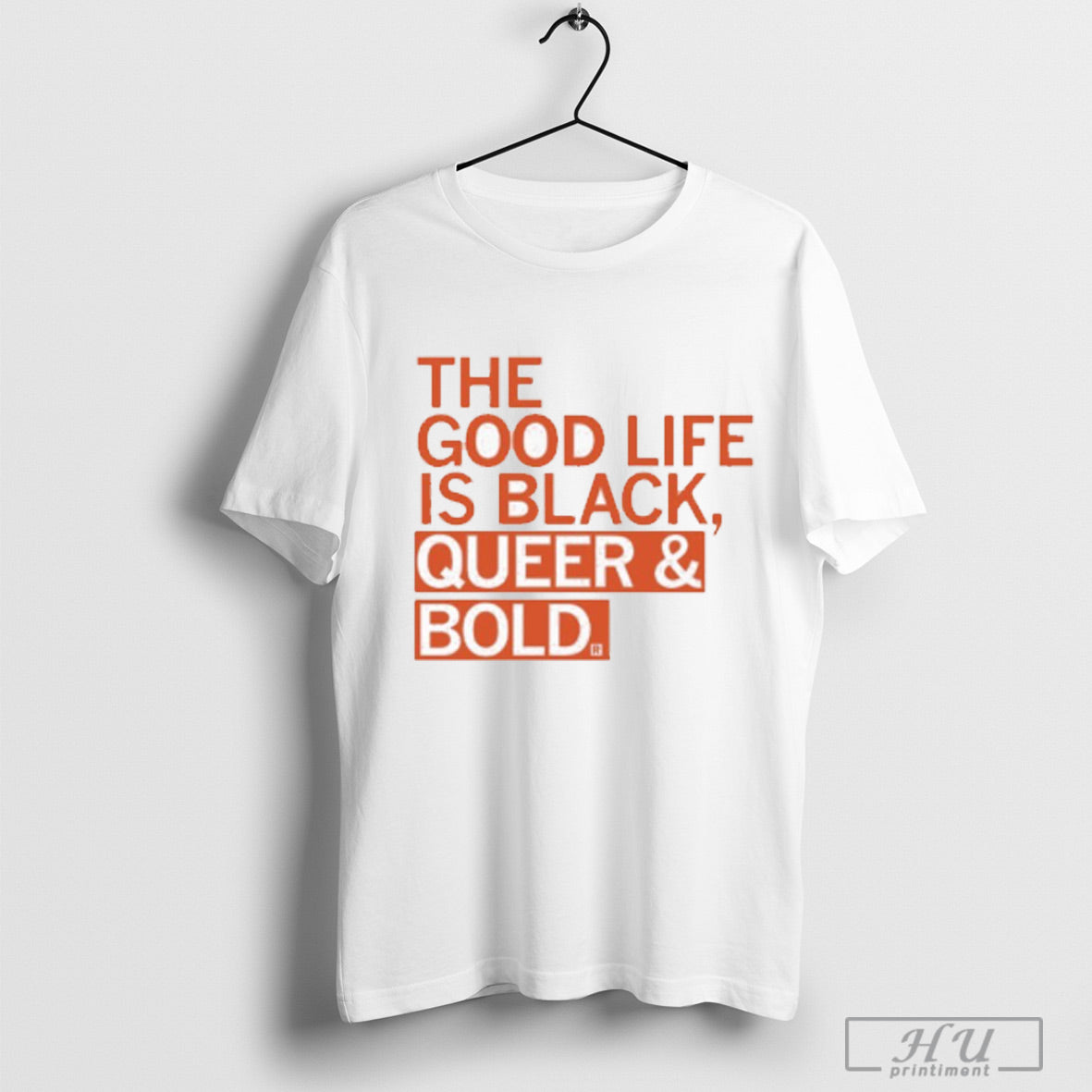The Good Life Is Black Queer Bold T Shirt