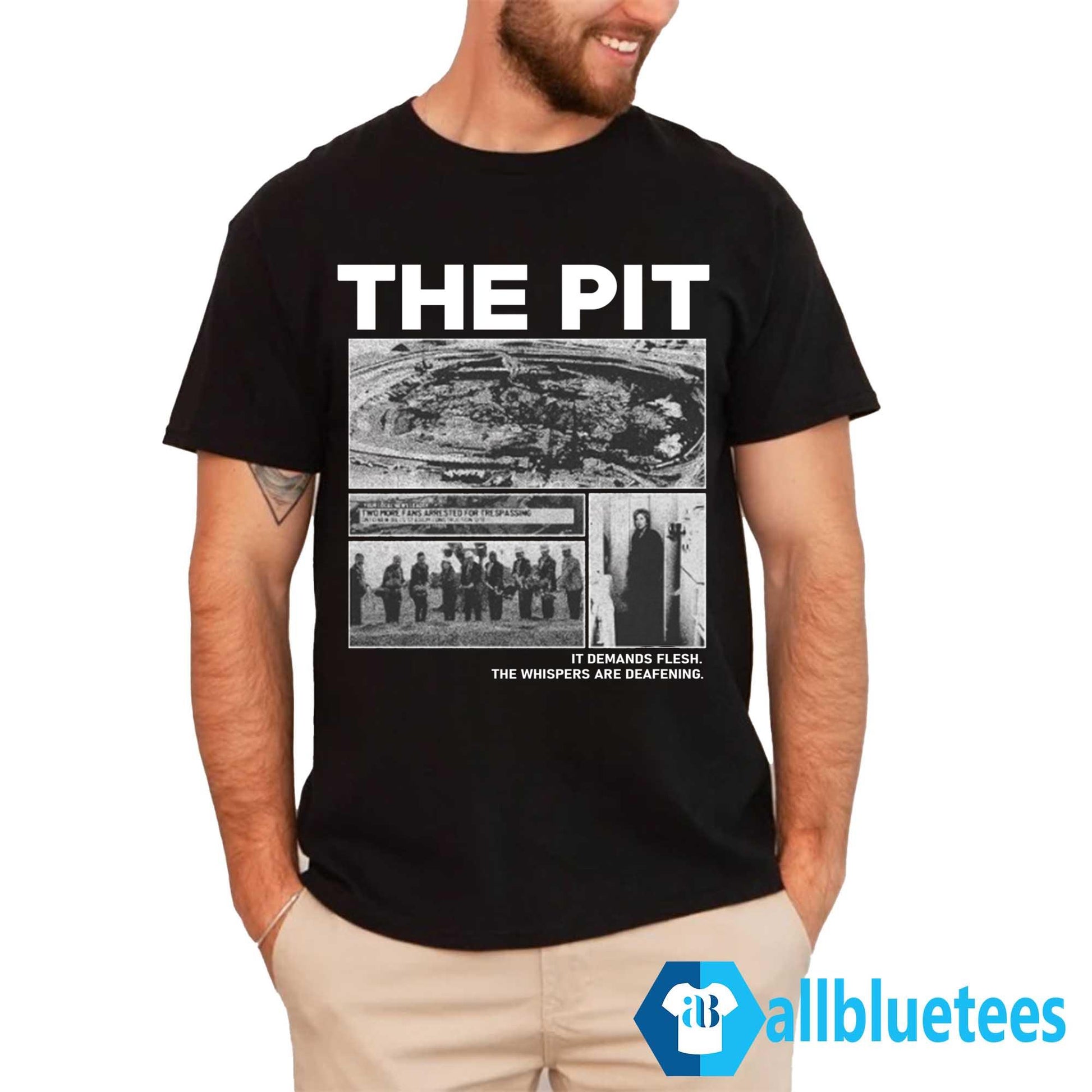 The Pit It Demands Flesh The Whispers Are Deafening Shirt
