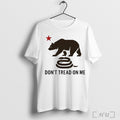 The Tyrant King Dont Tread On Me T Shirt