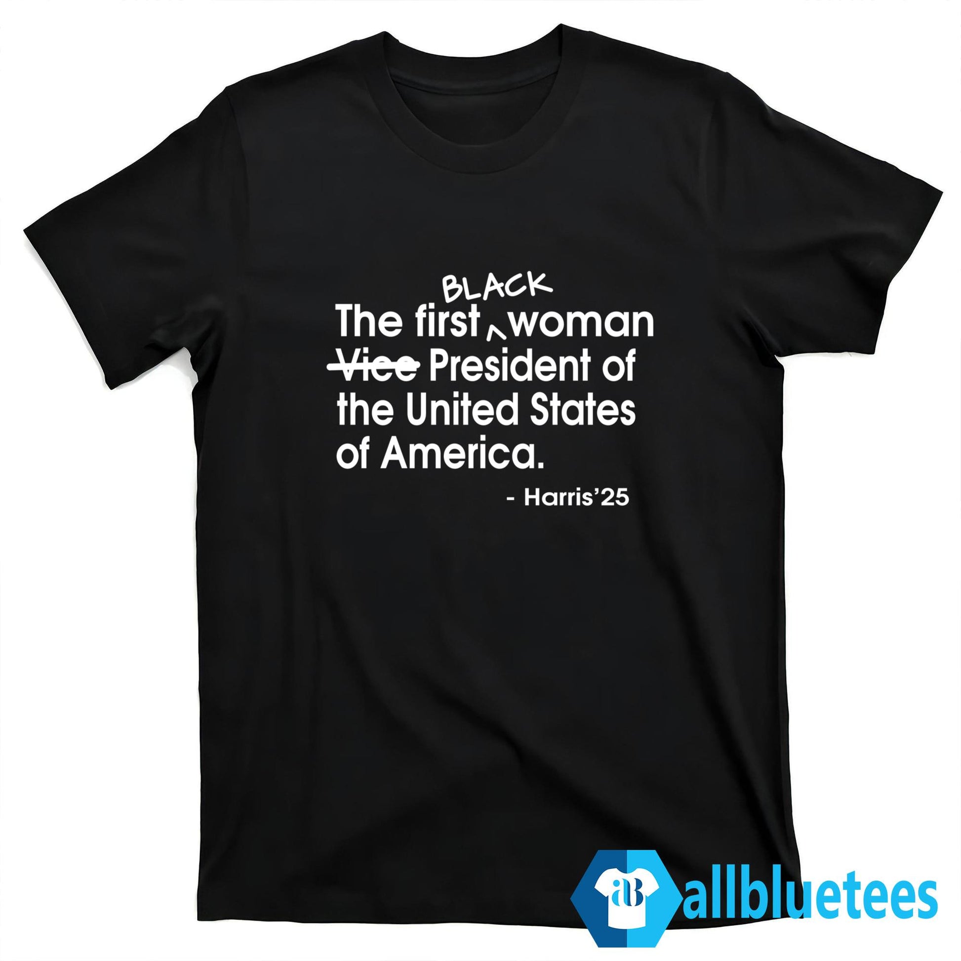The First Black Woman President Of The USA Harris Shirt