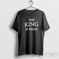 The King Is Back Shirt Sweater
