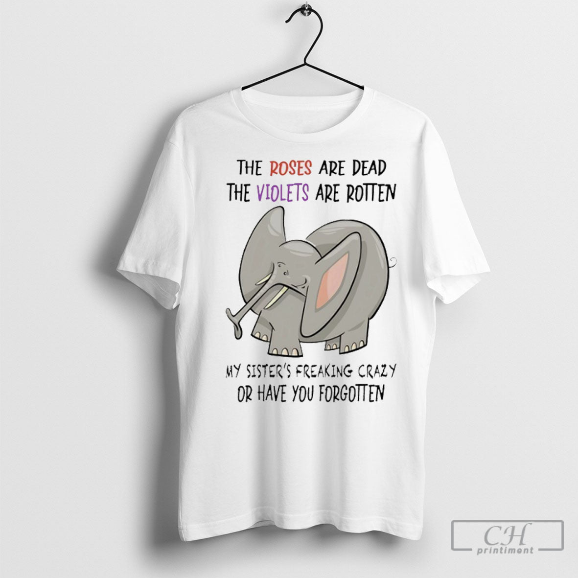 The Roses Are Dead The Violets Are Rotten Elephant