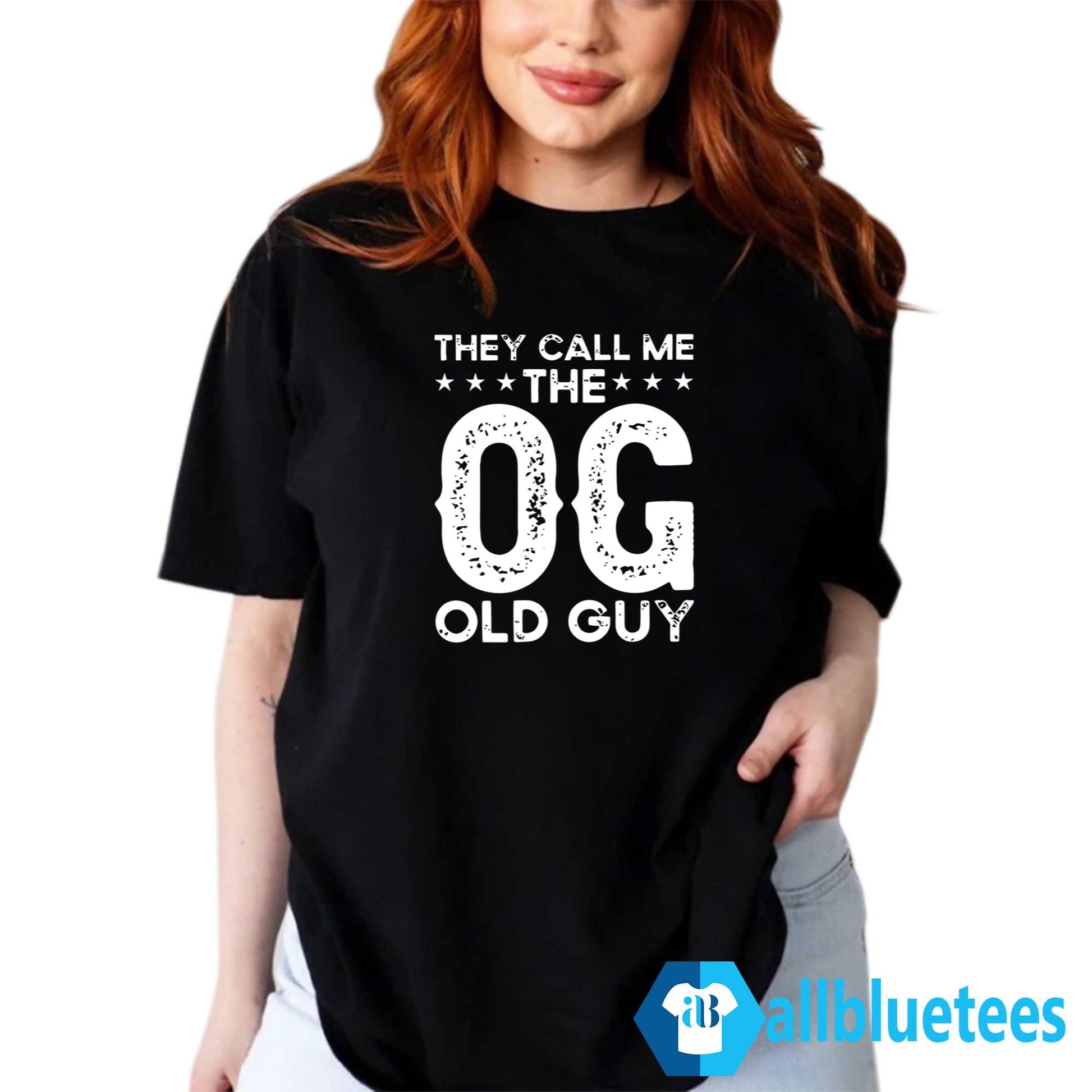 They Call Me The OG Old Guy Shirt