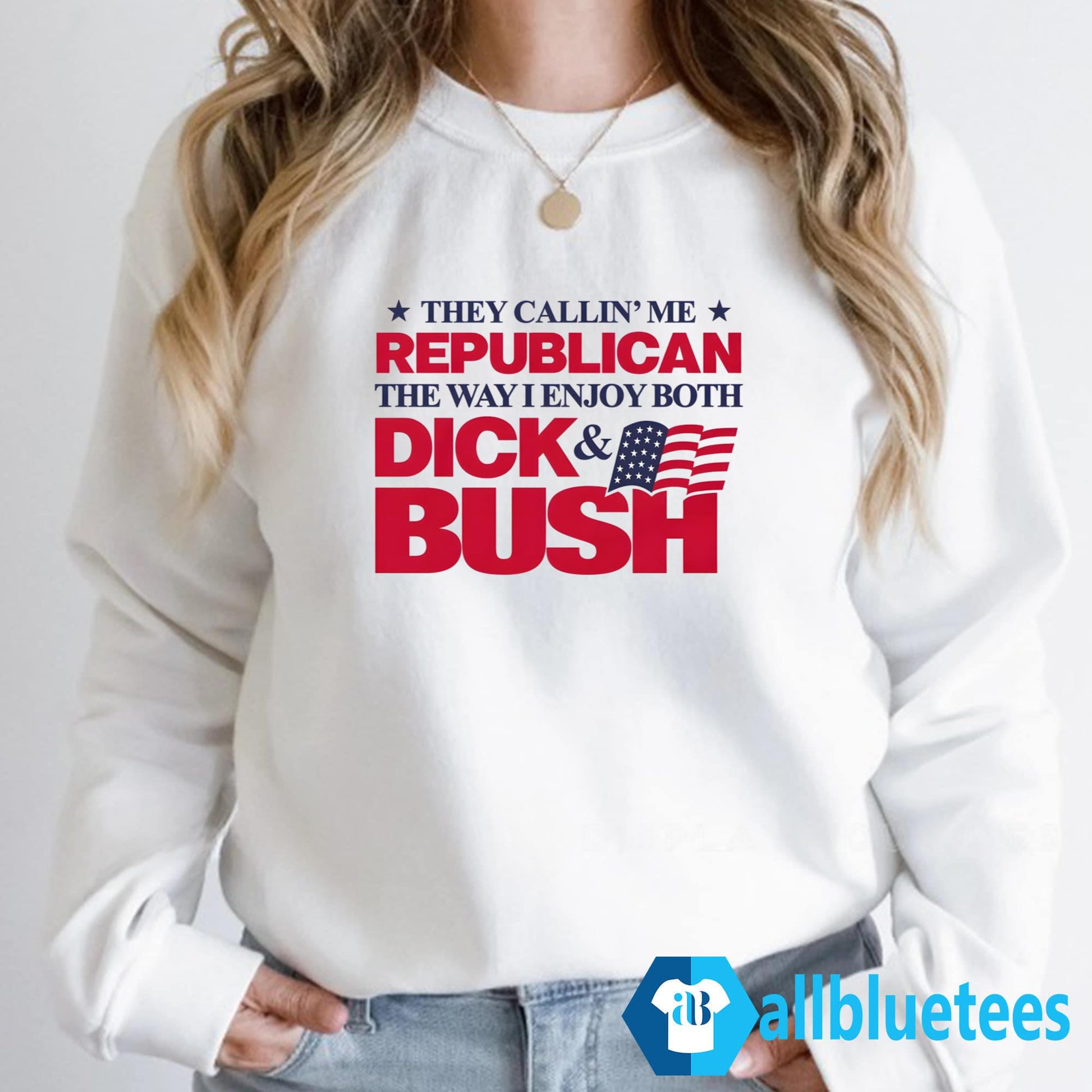 They Callin’ Me Republican The Way I Enjoy Both Dick & Bush Shirt