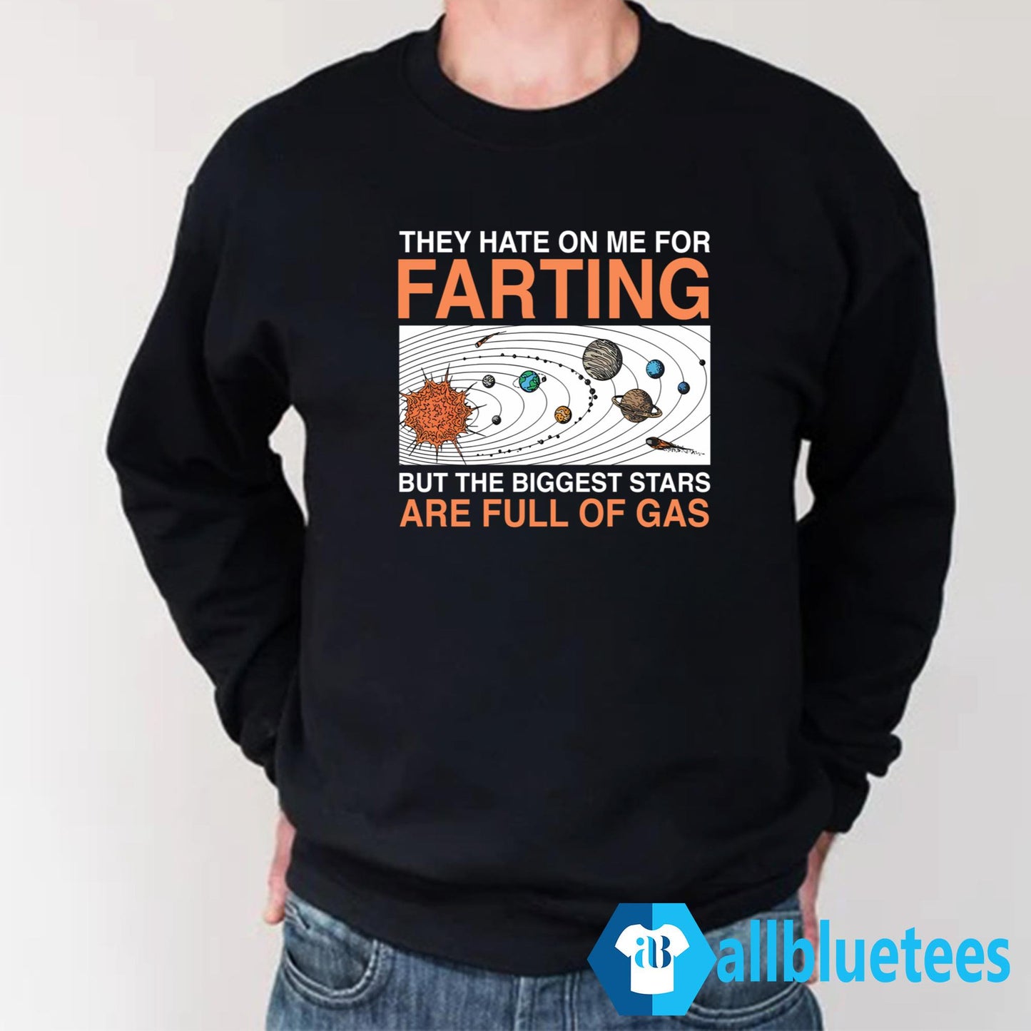 They Hate On Me For Farting But The Biggest Stars Are Full Of Gas Shirt