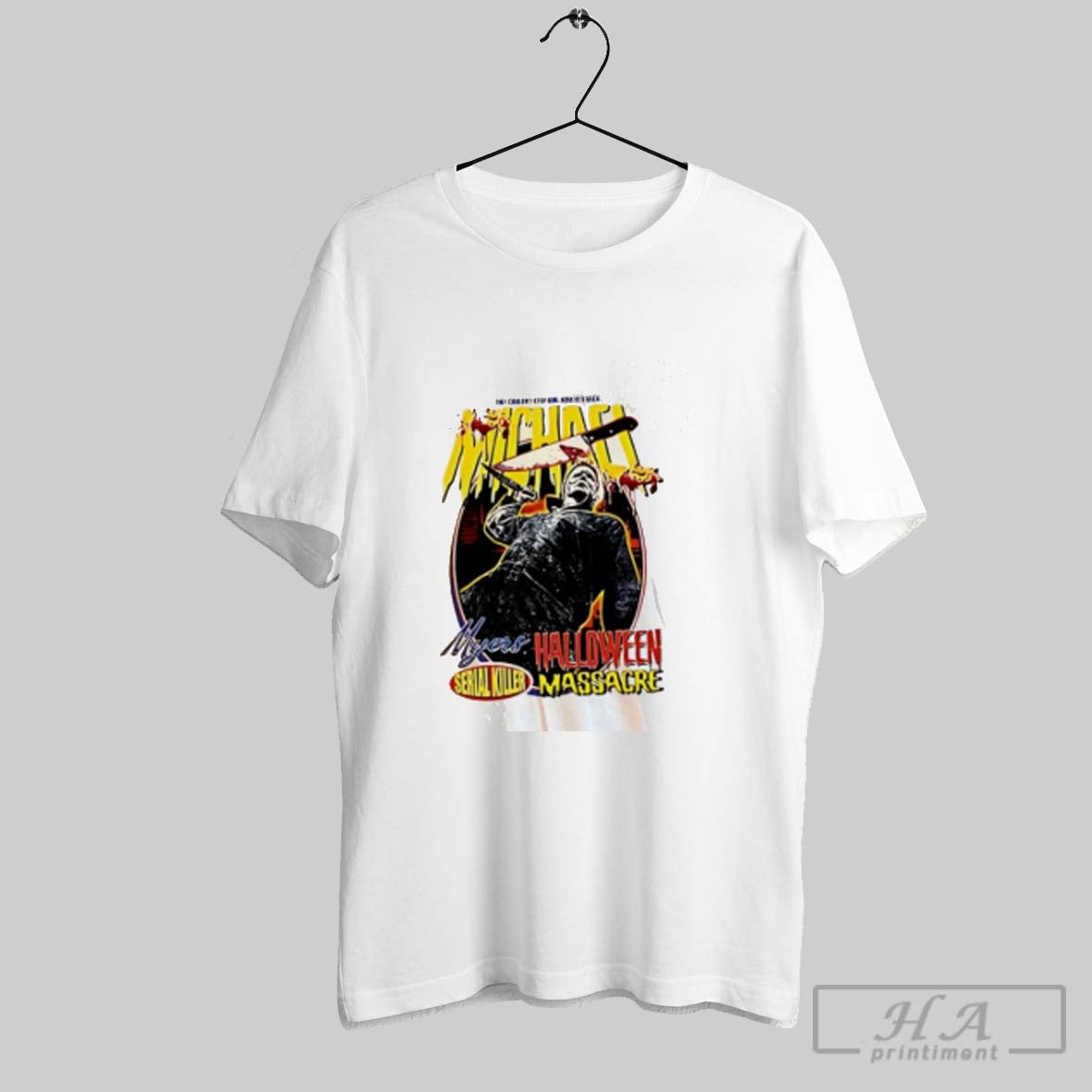 They Cant Stop Him Nowheres Safe Michael Myers Halloween Serial Killer Massacre