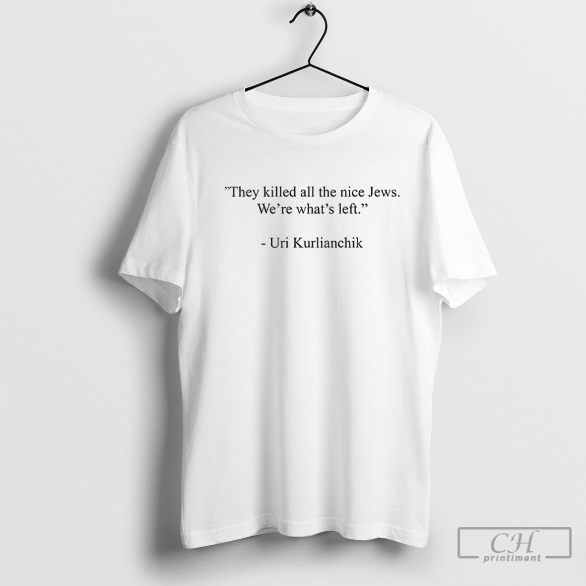 They Killed All The Nice Jews Were Whats Left Uri Kurlianchik Shirt Sweater