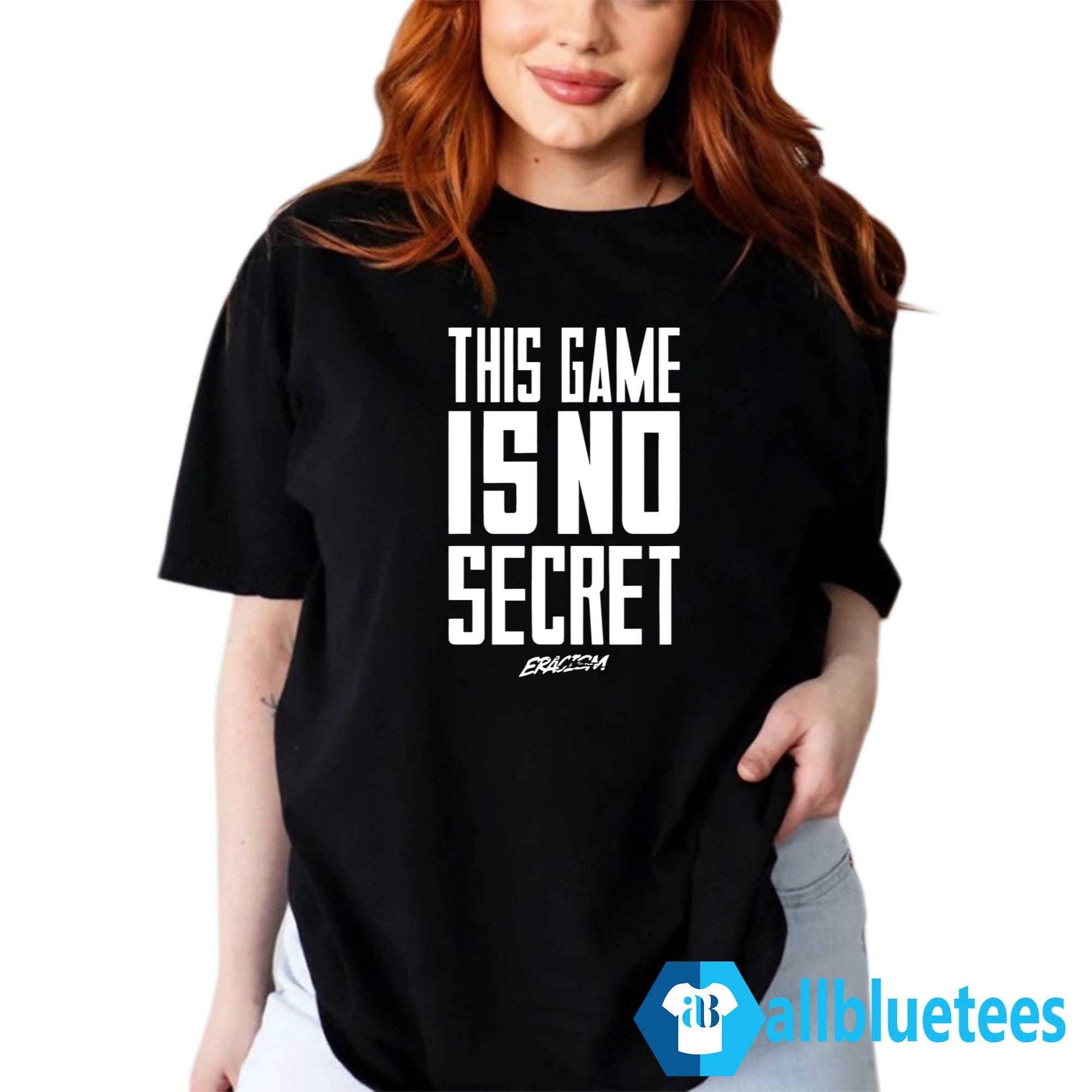 This Game Is No Secret Shirt