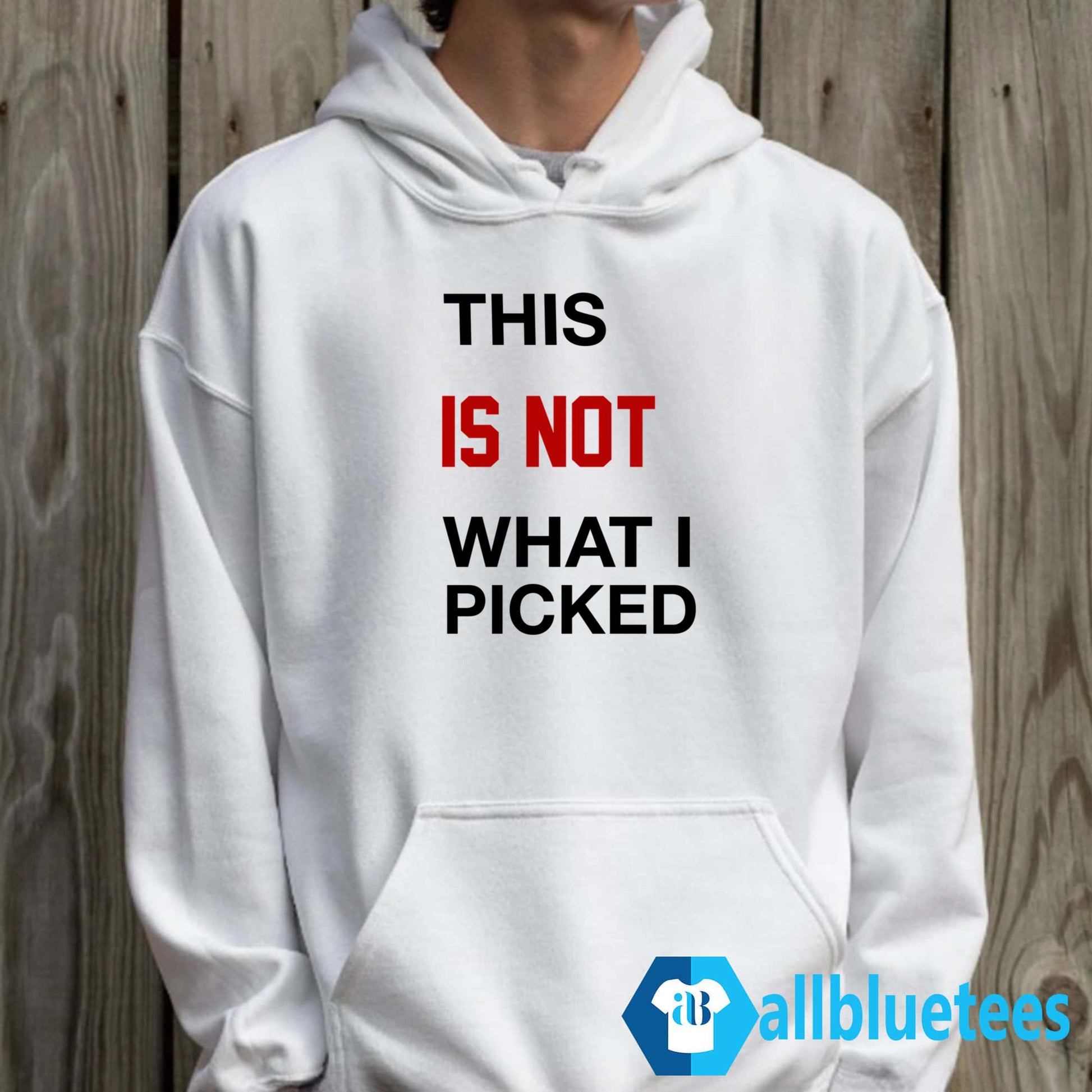 This Is Not What I Picked Shirt