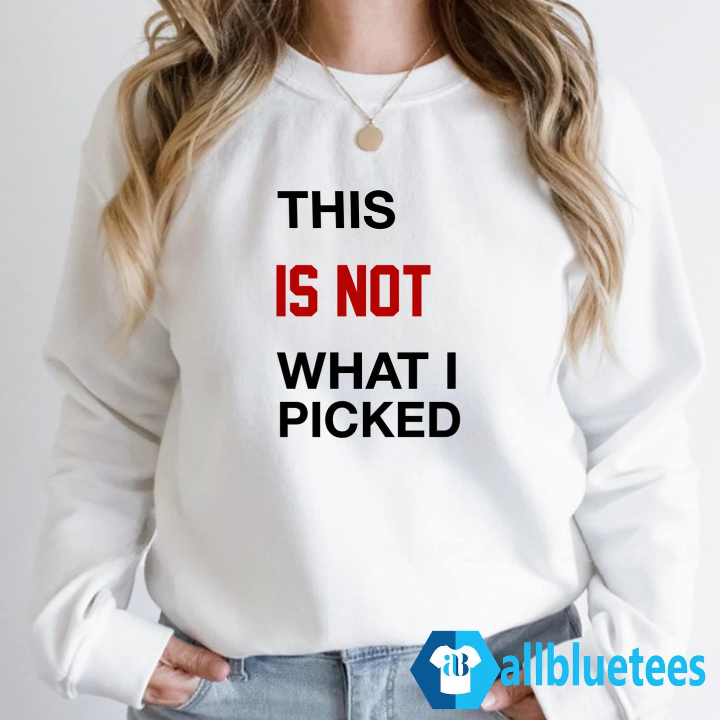 This Is Not What I Picked Shirt