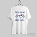 This Is How My Heart Beats Toronto Blue Jays