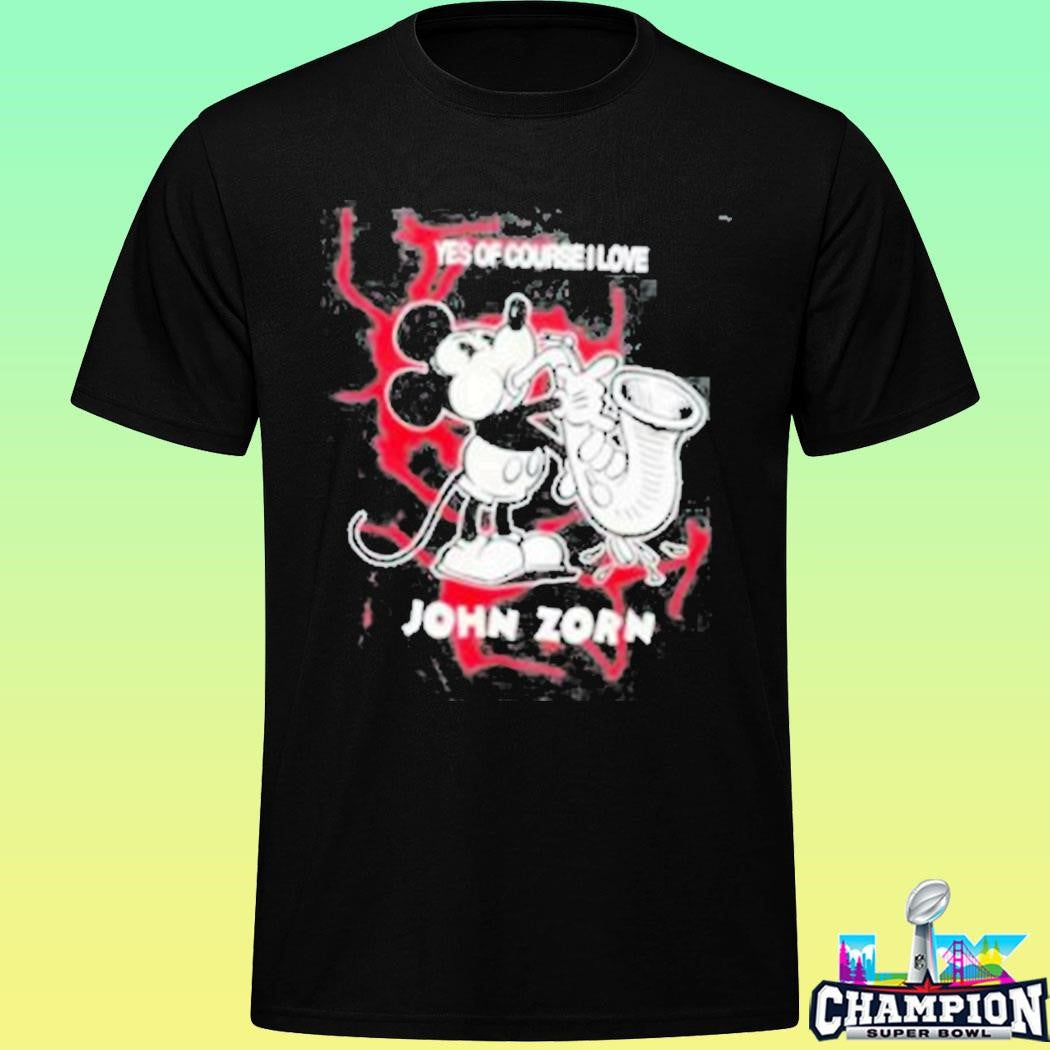 Thunder Shout Mickey Mouse Yes Of Course I Love John Zorn Shirt