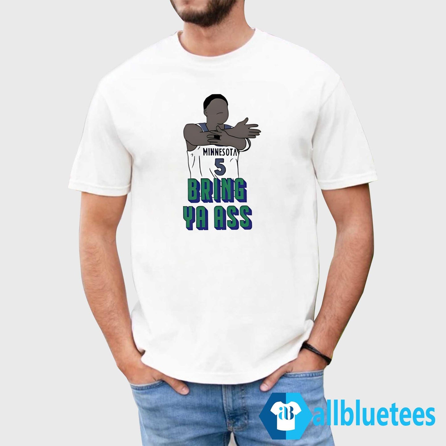 Timberwolves Anthony Edwards Bring Ya Ass Shirt