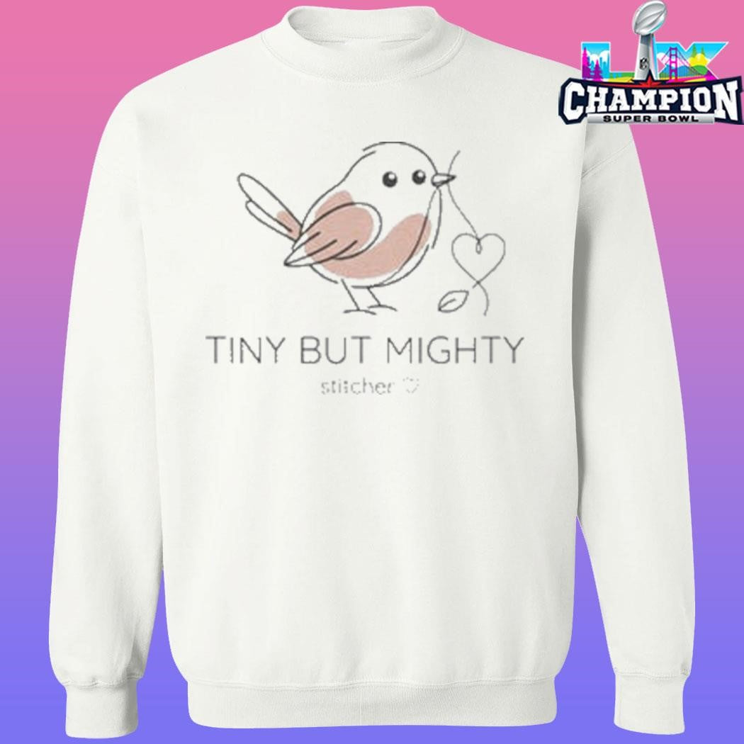 Tiny But Mighty Bird Stitcher Shirt