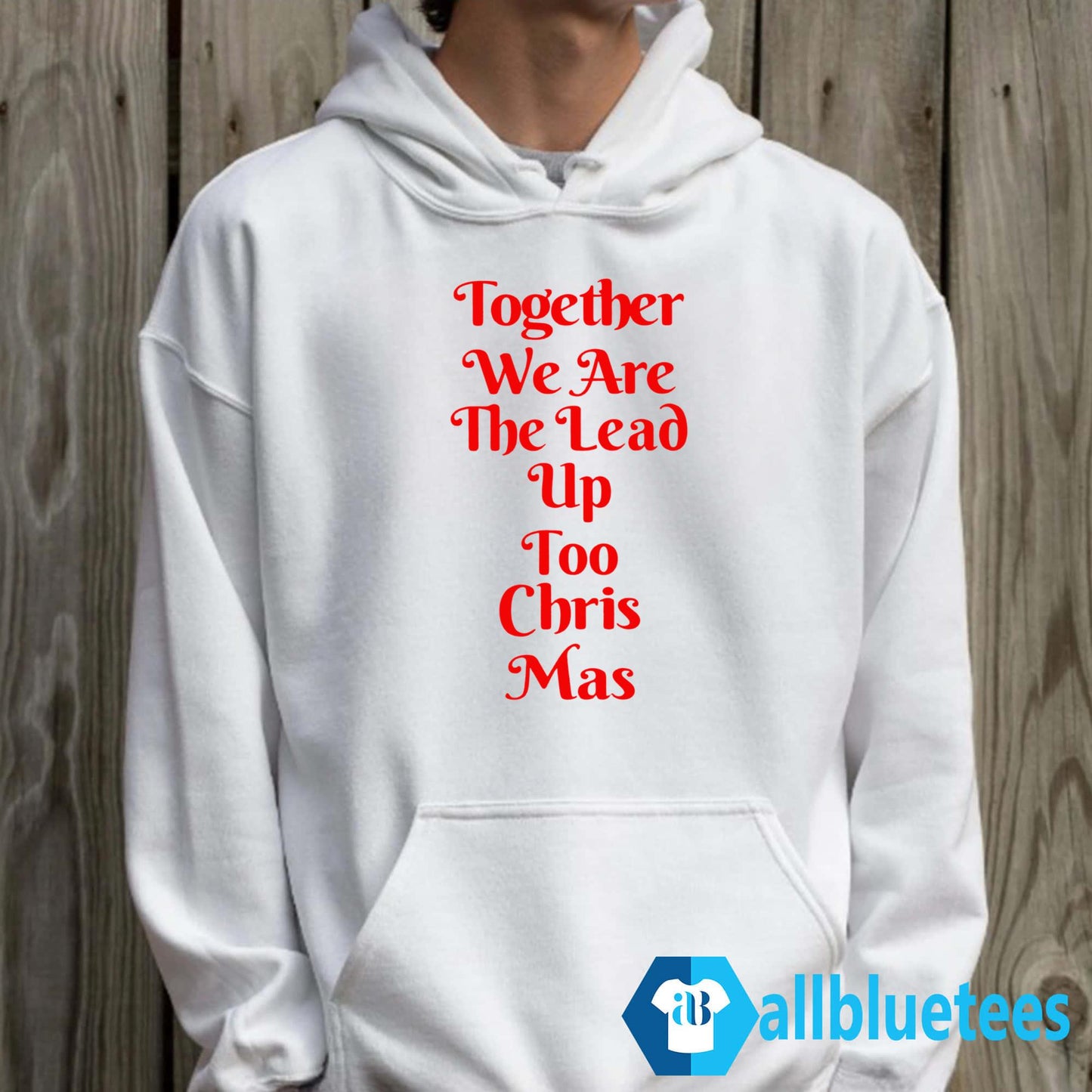 Together We Are the Lead Up to Christ Mas Shirt