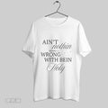 Top Aint Nothin Wrong With Bein Holy Shirt T Shirt