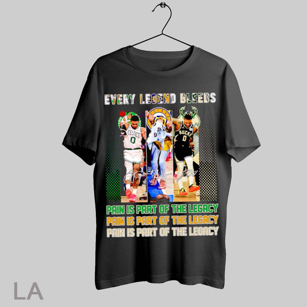 Top Every Legend Bleeds Pain Is Part Of The Legacy T Shirt