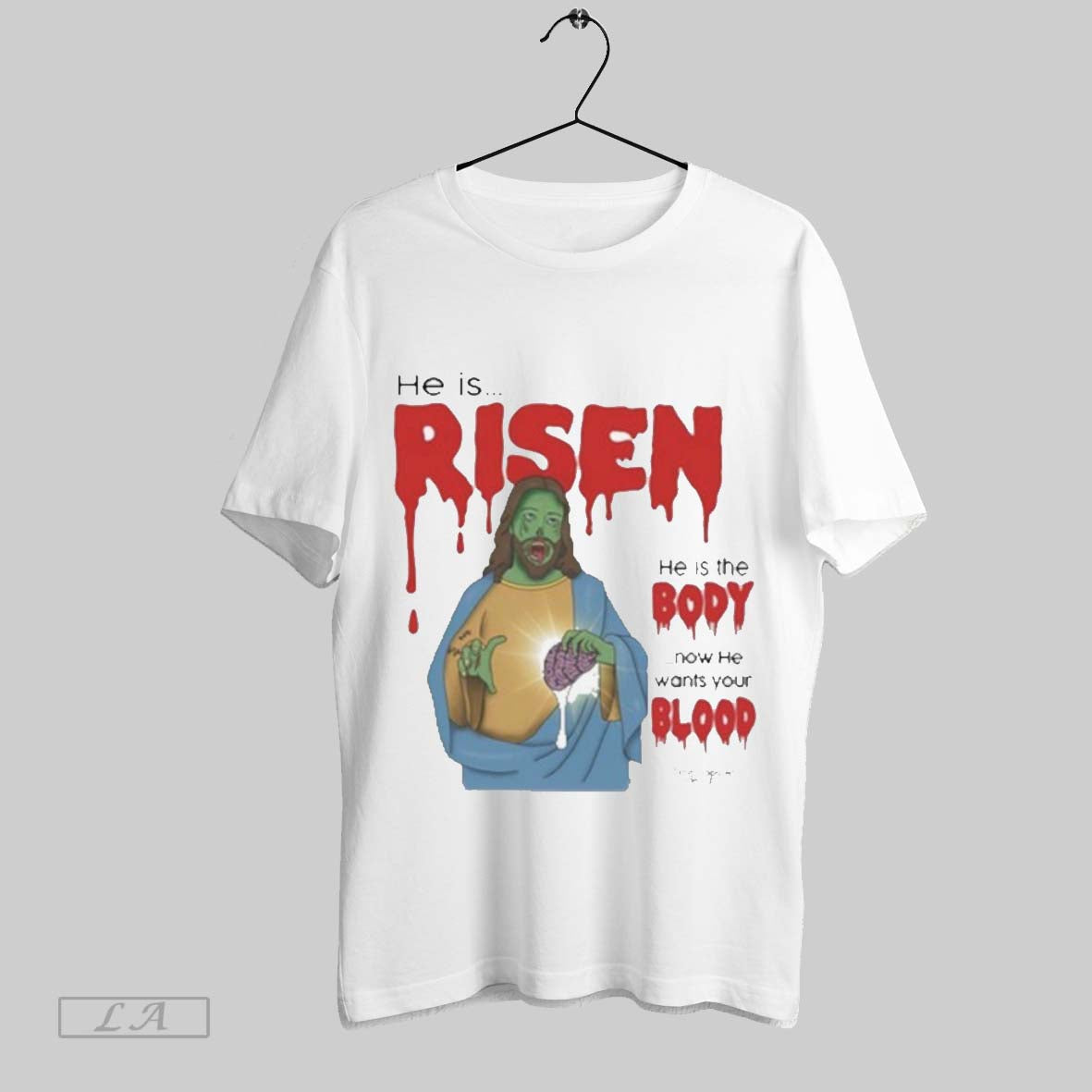 Top He Is Risen He Is Body Now He Wants Your Blood T Shirt