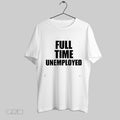 Top Jakey Full Time Unemployed 2025 T Shirt