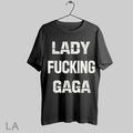 Top Lady Fucking Gaga T Shirt