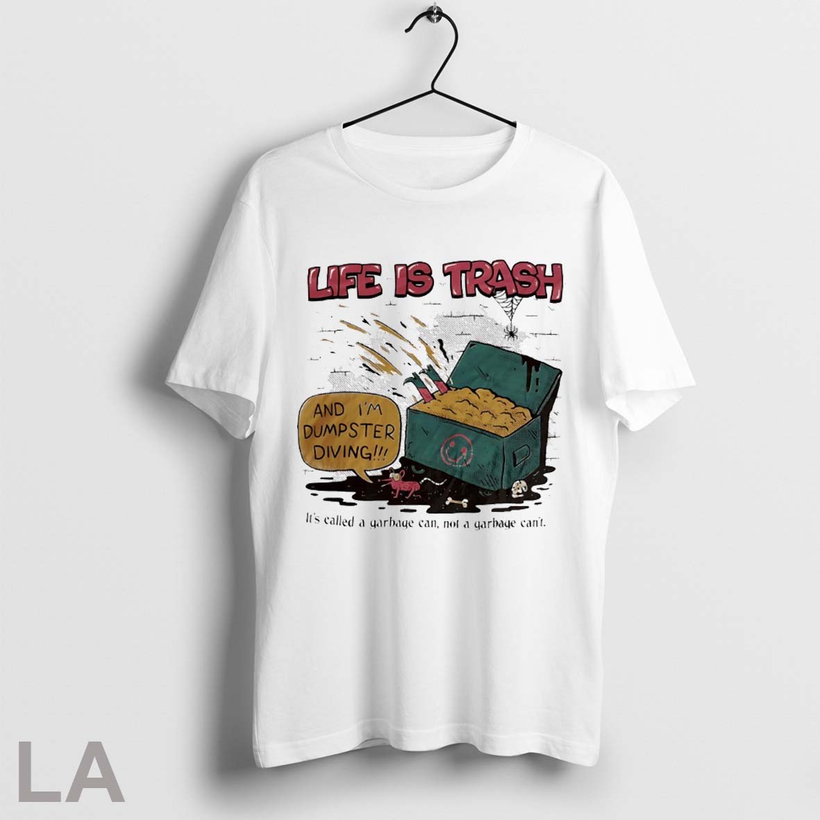 Top Life Is Trash And Im Dumpster Diving Shirt T Shirt