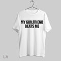 Top My Girlfriend Beats Me T Shirt