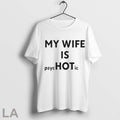 Top My Wife Is Psychotic T Shirt