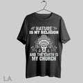 Top Native American Nature Is My Religion And The Earth Is My Church