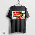 Top On The X Chew Big Dips League T Shirt