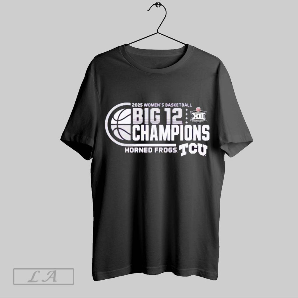 Top Tcu Horned Frogs 2025 Big 12 Womens Basketball Conference Tournament Champions T Shirt