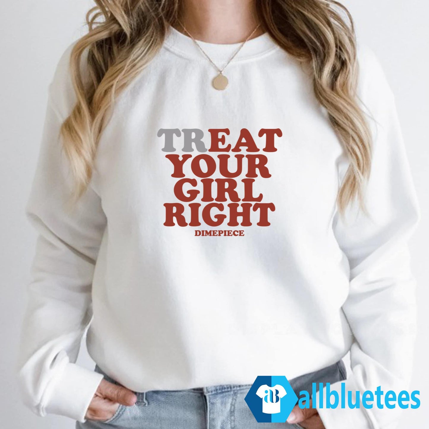 Treat Your Girl Right Shirt