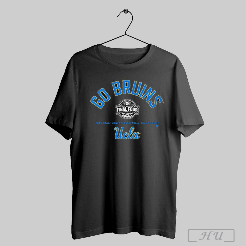 Trending Ucla Bruins Go Bruins Final Four 2025 Ncaa Mens Basketball Championship T Shirt