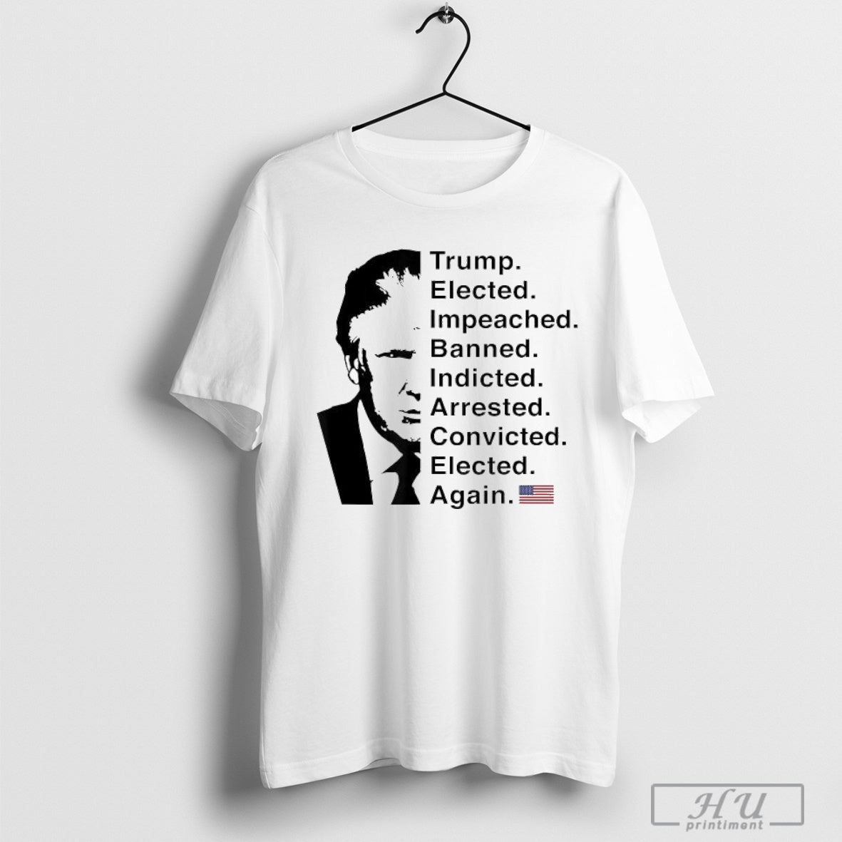 Trump 2024 Word List 45 47 Winning Won Elected Impeached Banned Indicted Arrested Convicted Elected Again America Flag