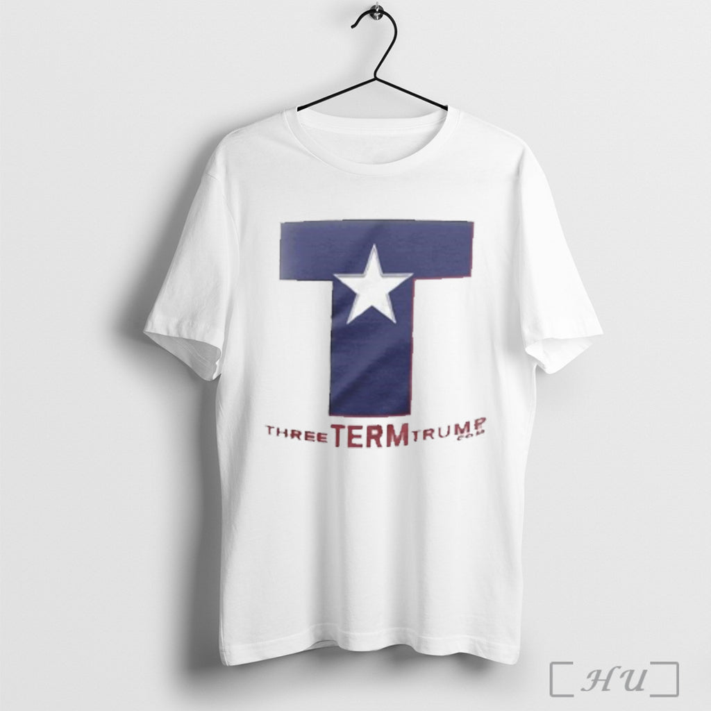 Trump 2028 Three Term Trump T Shirt